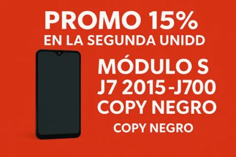 PROMO 15% EN LA SEGUNDA UNID  MODULO S J7 2015 - J700 - COPY NEGRO